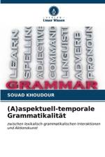 (A)aspektuell-temporale Grammatikalität af Souad Khoudour