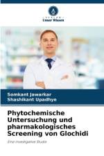 Phytochemische Untersuchung und pharmakologisches Screening von Glochidi af Somkant Jawarkar