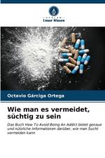 Wie man es vermeidet, süchtig zu sein af Octavio Gárciga Ortega