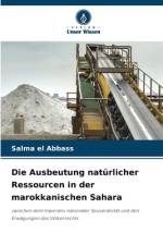 Die Ausbeutung natürlicher Ressourcen in der marokkanischen Sahara af Salma El Abbass