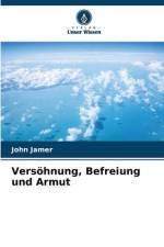 Versöhnung, Befreiung und Armut af John Jamer