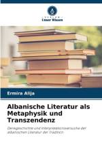 Albanische Literatur als Metaphysik und Transzendenz af Ermira Alija