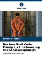 Das Iura Novit Curia Prinzip als Einschränkung des Kongruenzprinzips af Temmis Cespedes