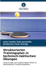 Strukturierter Trainingsplan in technisch-taktischen Übungen af Juan Camilo Soto Jaramillo