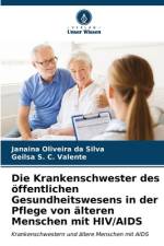 Die Krankenschwester des öffentlichen Gesundheitswesens in der Pflege von älteren Menschen mit HIV/AIDS af Janaina Oliveira Da Silva