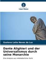 Dante Alighieri und der Universalismus durch seine Monarchie af Gustavo Leite Neves Da Luz