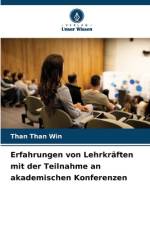 Erfahrungen von Lehrkräften mit der Teilnahme an akademischen Konferenzen af Than Than Win