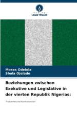 Beziehungen zwischen Exekutive und Legislative in der vierten Republik Nigerias: af Moses Odelola