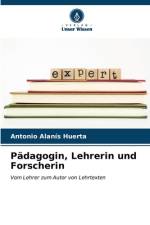 Pädagogin, Lehrerin und Forscherin af Antonio Alanís Huerta