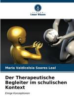 Der Therapeutische Begleiter im schulischen Kontext af Maria Valdicelsia Soares Leal