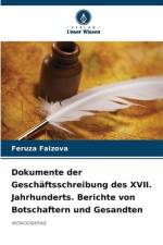 Dokumente der Geschäftsschreibung des XVII. Jahrhunderts. Berichte von Botschaftern und Gesandten af Feruza Faizova