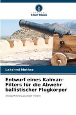 Entwurf eines Kalman-Filters für die Abwehr ballistischer Flugkörper af Lakshmi Methra