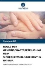 ROLLE DER GEMEINSCHAFTSBETEILIGUNG BEIM SICHERHEITSMANAGEMENT IN NIGERIA af Stephen Ojo