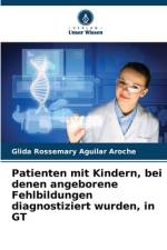 Patienten mit Kindern, bei denen angeborene Fehlbildungen diagnostiziert wurden, in GT af Glida Rossemary Aguilar Aroche