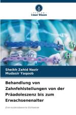 Behandlung von Zahnfehlstellungen von der Präadoleszenz bis zum Erwachsenenalter af Sheikh Zahid Nazir