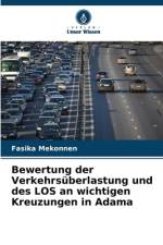 Bewertung der Verkehrsüberlastung und des LOS an wichtigen Kreuzungen in Adama af Fasika Mekonnen