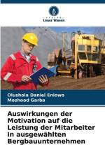 Auswirkungen der Motivation auf die Leistung der Mitarbeiter in ausgewählten Bergbauunternehmen af Olushola Daniel Eniowo