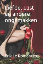 Liefde, Lust en andere ongemakken af Erik Le Romancier