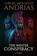 The Winter Conspiracy af Leburu Molatedi Andrias