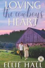 Loving the Cowboy's Heart af Ellie Hall