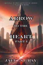Arrow to the Heart Part 1 af Jaeden Gray