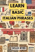 Learn Basic Italian Phrases af Willie Byrd