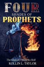 FOUR Shades of Prophets af Kollin L Taylor