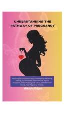 Understanding the Pathway of Pregnancy af Mikayla Edgell