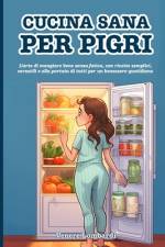 Cucina sana per pigri af Venere Lombardi