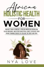 African Holistic Health for Women af Nya Love