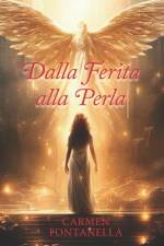 Dalla Ferita alla Perla af Carmen Fontanella