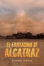 El Fantasma De Alcatraz af Ricardo Lebrija