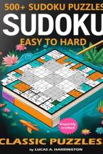 500+ Sudoku Puzzles Easy to Hard af Lucas A Harrington