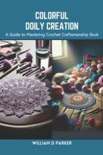 Colorful Doily Creation af William D Parker