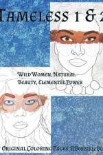 Tameless 1 & 2 Wild Women, Natural Beauty, Elemental Power