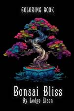 Bonsai Bliss Coloring Book Volume One af Ledge Eisen