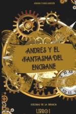 Andrés y el fantasma del engrane af Adriana Torres Arreguin