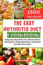 The Easy Arthritis Diet Cookbook af Cassy Jane