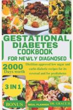 Gestational diabetes cookbook for newly diagnosed af Grace Hester