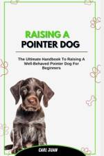Raising a Pointer Dog af Carl Juan