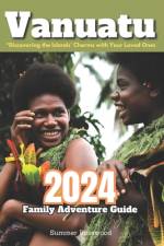 Vanuatu 2024 Family Adventure Guide af Summer Rosewood