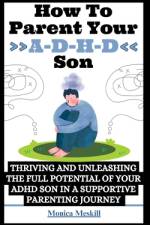 How To Parent Your ADHD Son af Monica Meskill