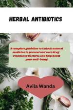 Herbal Antibiotics af Avila Wanda