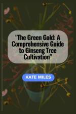 The Green Gold af Kate Miles