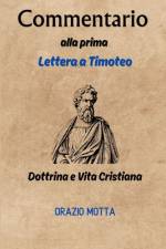 Commentario alla prima Lettera a Timoteo af Orazio Motta