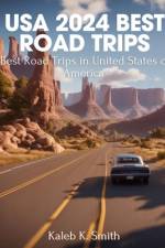 USA 2024 Best Road Trips af Kaleb K Smith