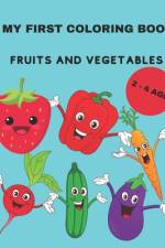 MY FIRST COLORING BOOK - Fruits and vegetables af nă