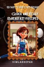 Quick and Easy Breakfast Recipes af Vimla Deepak
