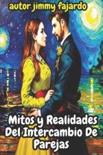 Mitos y Realidades Del Intercambio De Parejas af Jimmy Fajardo
