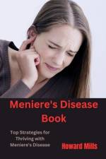 Meniere's Disease Book af Howard Mills